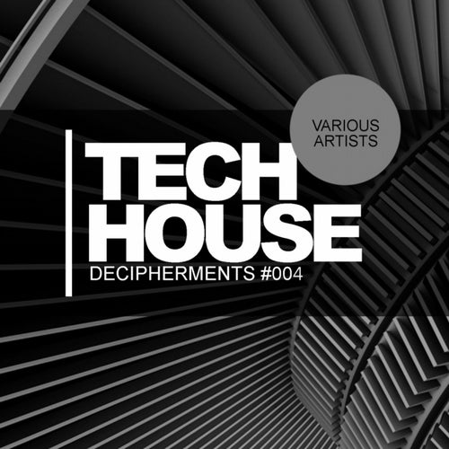 Tech House Decipherments #004