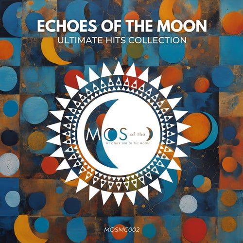 Echoes From the Moon Ultimate Hits Collection [MOSMC002]