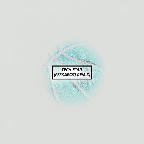 Tech Foul (Peekaboo Remix)