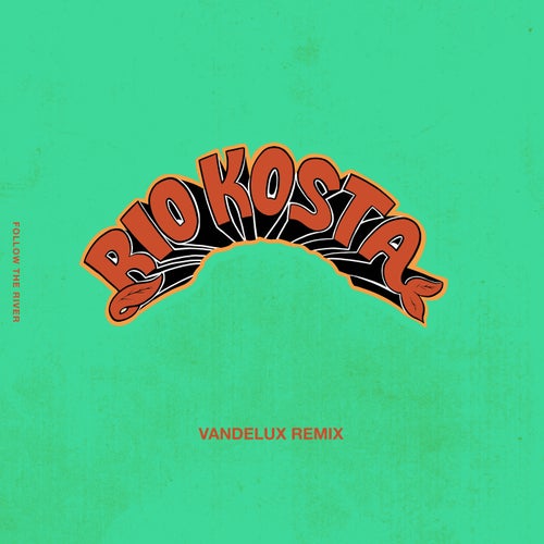 Follow The River (Vandelux Extended Remix)
