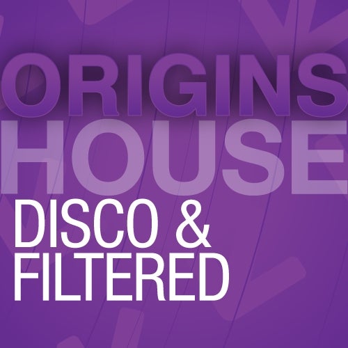 Beatport Origins: House - Disco & Filtered
