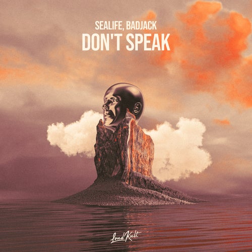 Badjack, Sealife - Don't Speak [Loudkult] | Music & Downloads on Beatport