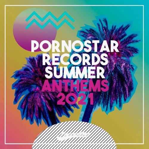 LINK Label | PornoStar - Summer Anthems 2021