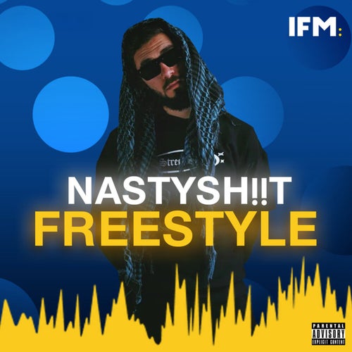 NASTYSH!!T Freestyle Exclusif IFM