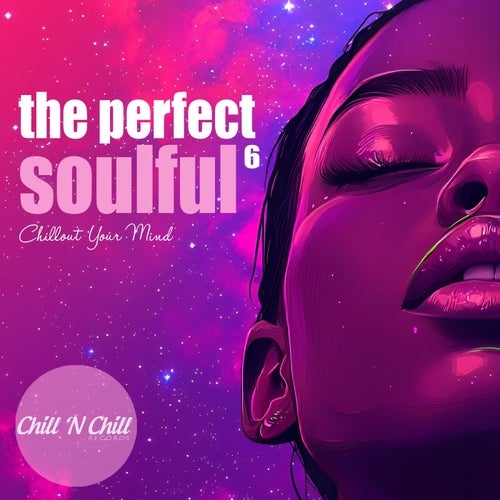 The Perfect Soulful, Vol. 6 (Chillout Your Mind) (2025) - Electronica,Deep House