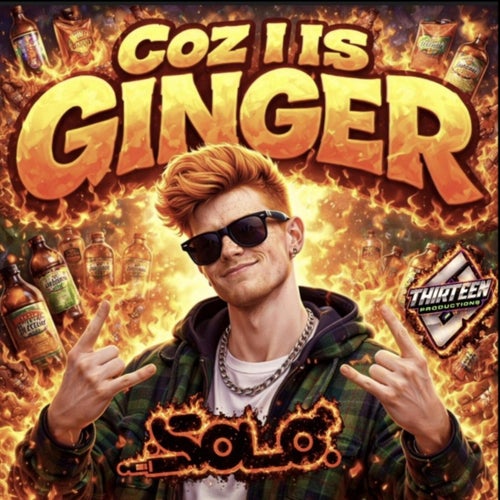COZ I IS GINGER