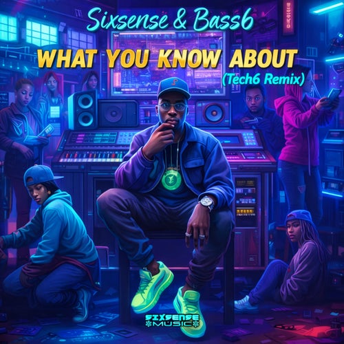What You Know About (Tech6 Remix)