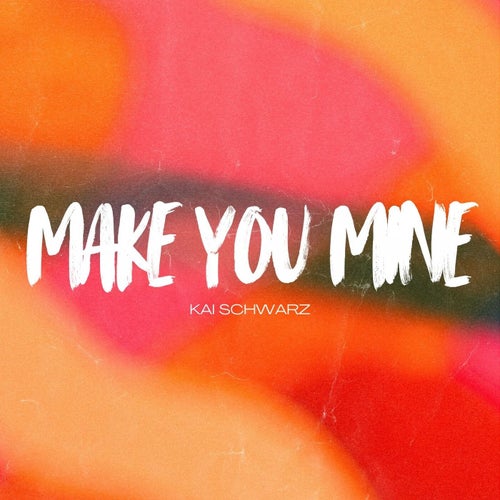 Make You Mine (Extended Mix)