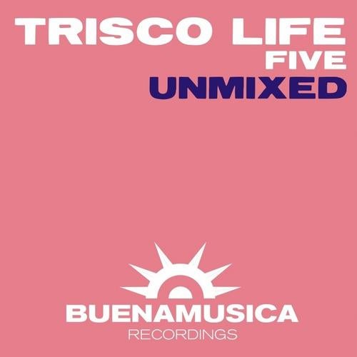 Trisco Life Five / Unmixed