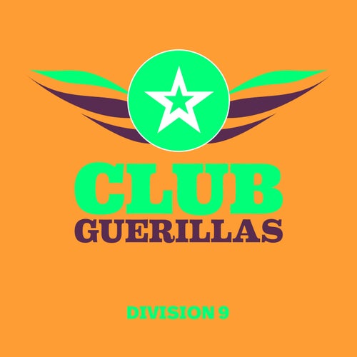 Club Guerillas, Division 9 [Club Guerillas]