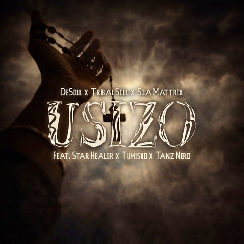 Usizo (feat. Starr Healer, Tumisho & Tanz Nero)