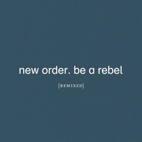 Be a Rebel Remixed