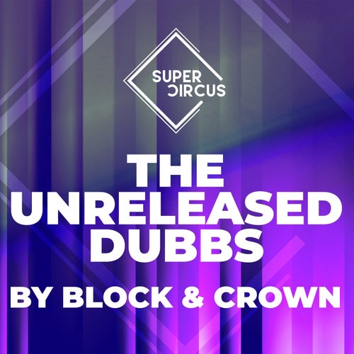 The Unreleased DUBBs by Block & Crown