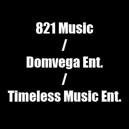 821 Music/Domvega Ent./Timeless Music Ent.