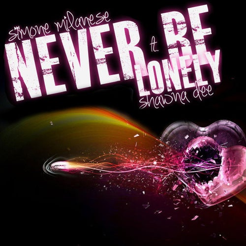 Never Be Lonely (feat. Shawna Dee)