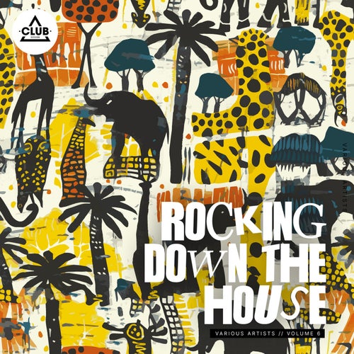 Rockin Down the House, Vol. 6 (2025) - Afro House,Tech House,Progressive House