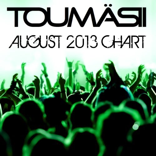 TOUMÄSII'S AUGUST 2013 CHART