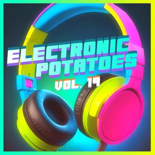 Electronic Potatoes Vol. 19