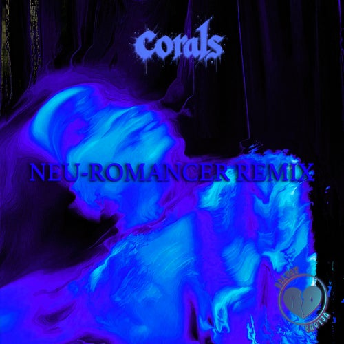 CORALS (NEU-ROMANCER REMIX)
