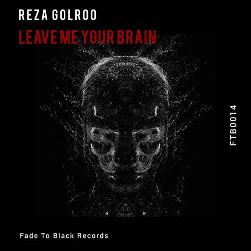 Leave Me Your Brain