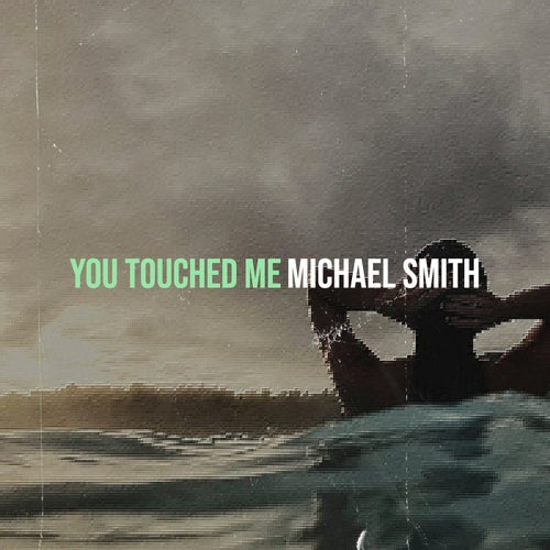 You Touched Me