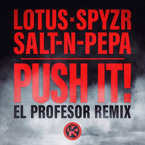 Lotus, Salt-N-Pepa, SPYZR, El Profesor - Push It! (El Profesor Remix) feat. SPYZR (Extended Mix).mp3