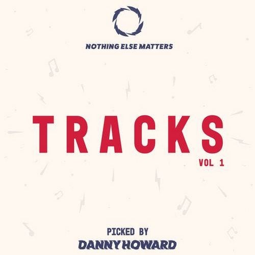 Cover art for Nothing Else Matters Tracks, Vol. 1: Picked by Danny Howard
