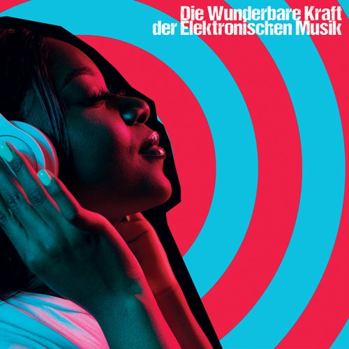 Die Wunderbare Kraft Der Elektronischen Musik
