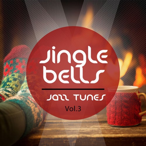 Jingle Bells Jazz Tunes, Vol. 3 (Winter Chill & Christmas Lounge Music)
