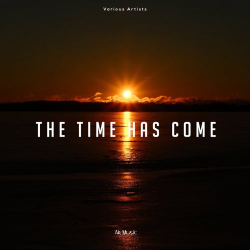 The Time Has Come