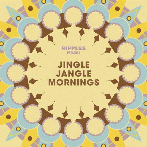 Ripples Presents: Jingle Jangle Mornings