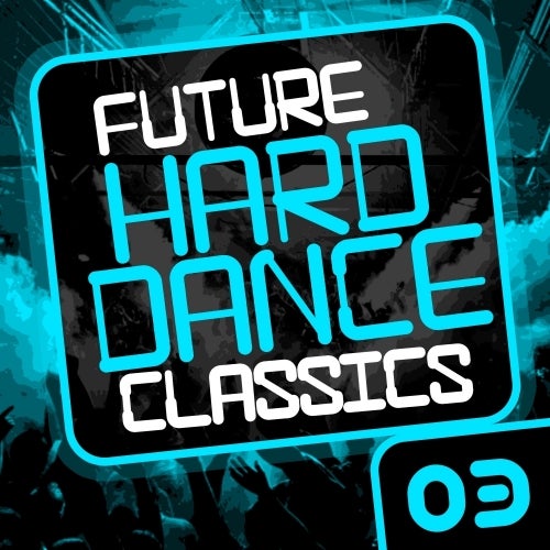 Future Hard Dance Classics Vol. 3