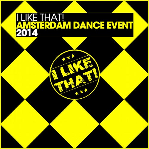 I LIKE THAT! - Amsterdam Dance Event 2014