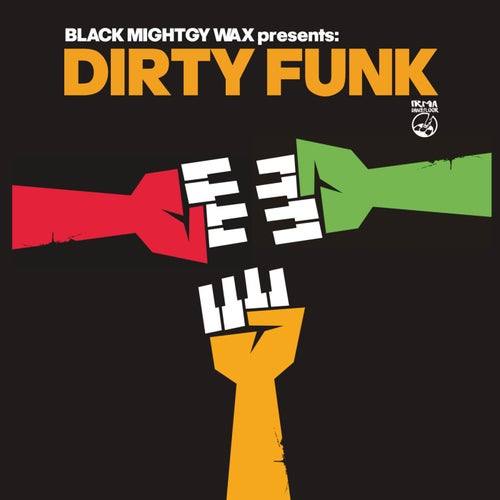 Dirty Funk - Black Mighty Wax presents