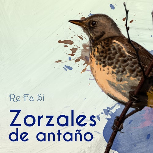 Zorzales de Antaño… Re Fa Si
