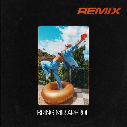 Bring mir Aperol (Ben Biron Remix)