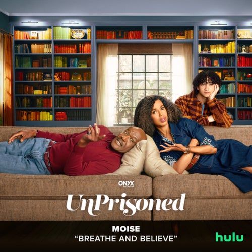 Breathe and Believe (From "UnPrisoned: Season 2")