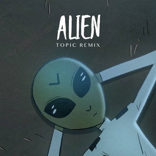 Cover art for Alien (Topic Remix)