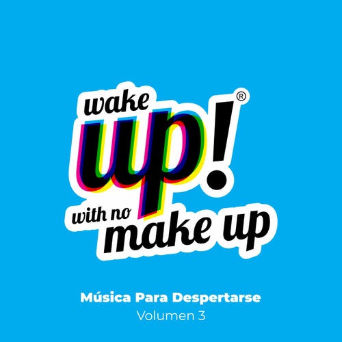Wake Up! With No Make Up: Música Para Despertarse (Vol. 3)