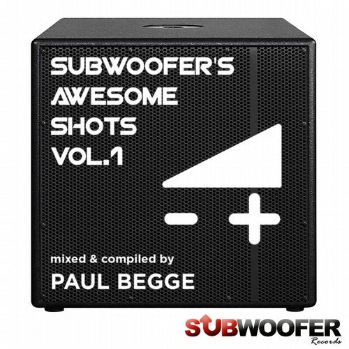 Subwoofer's Awesome Shots, Vol. 1 (Mixed & Compiled By Paul Begge)