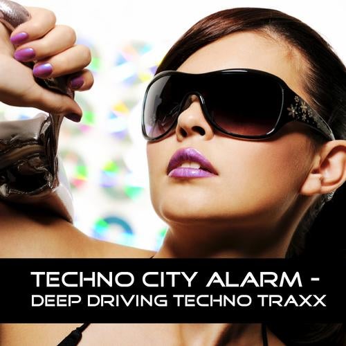 Techno City Alarm - Deep Driving Techno Traxx