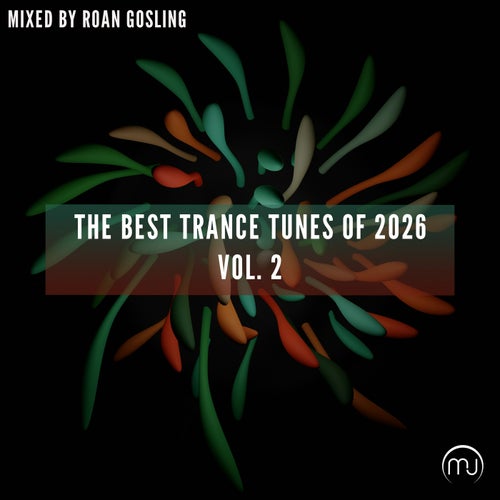 The Best Trance Tunes Of 2026 Vol. 2