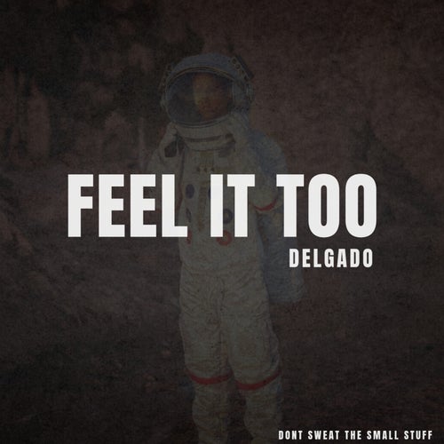 Feel It Too