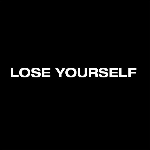 Lose Yourself