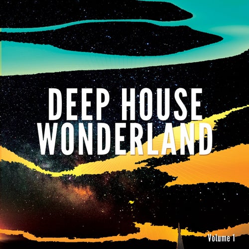 Deep House Wonderland, Vol. 1 (Finest Deep House & EDM Selection)