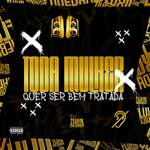 Toda mulher quer ser bem tratada