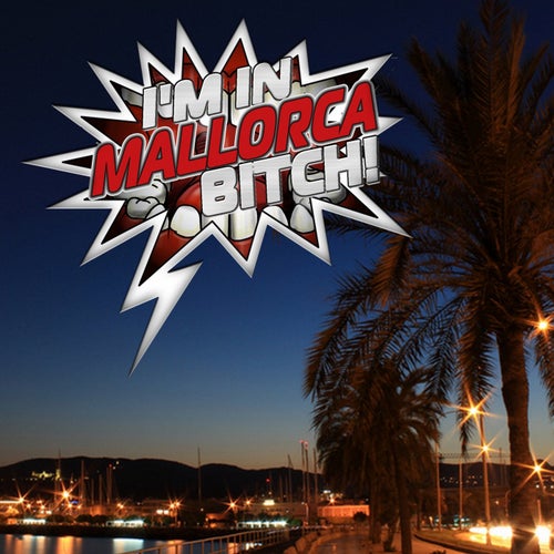 I'm in Mallorca Bitch! (Best Selection of Clubbing House & Tech House Tracks)