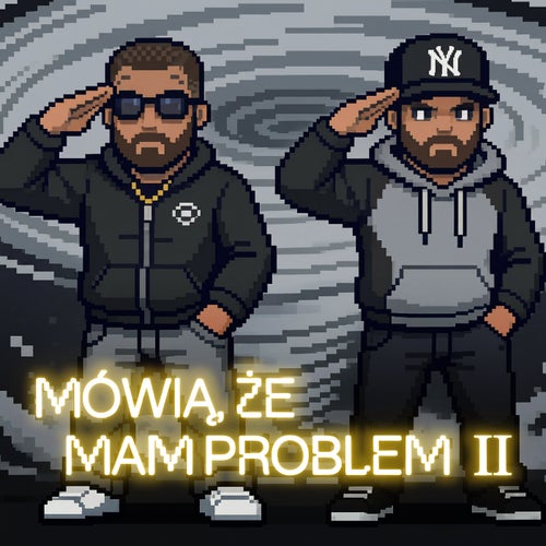 Mówią, że mam problem II