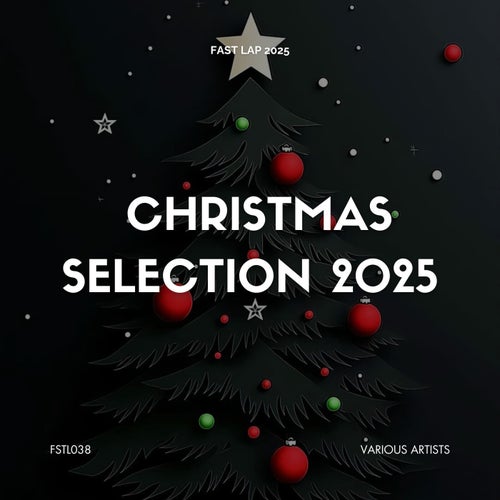 Christmas Selection 2025 [Fast Lap Music] - Fast Lap Music (Breaks / Breakbeat / UK Bass,Afro House,Nu Disco / Disco,Mainstage,House,Techno (Peak Time / Driving),Tech House,Melodic House & Techno,Dance / Pop,Organic House,Ambient / Experimental) Album Cover