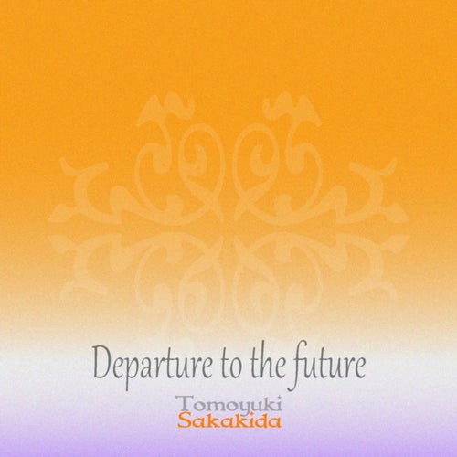 Departure to the future
